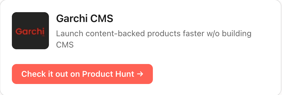 Garchi CMS is Live on Product Hunt!